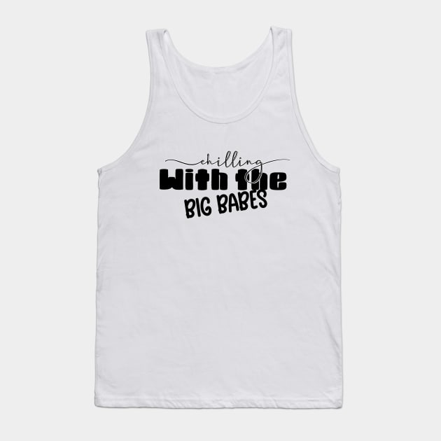 Chiling with Babes Tank Top by Murmurshi